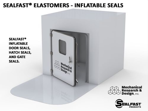 DOOR SEAL; HATCH SEAL; CLOSURE SEAL; YACHT SEAL; ROUND SEALS; CIRCULAR SEALS; FACE SEAL;RECTANGULAR SEAL; INFLATABLE FACE SEAL; CIRCULAR INFLATABLE SEALS; SEAL ACTUATOR; ANNULAR SEALS; INFLATABLE SEALS; MECHANICAL SEALS; RING SEAL; AIR BLADDER; PNEUMATIC SEAL; HYDRAULIC SEAL; SEALFAST® ELASTOMERS; SEALFAST® PRODUCTS; SEALFAST® INFLATABLE SEAL; SEALFAST® MECHANICAL SEAL; MECHANICAL RESEARCH & DESIGN, INC.
