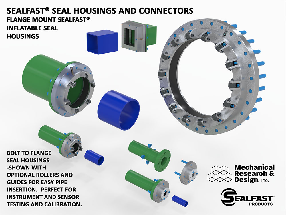 BOLT-ON SEAL HOUSING; FLANGE CONNECTOR; SEAL HOUSINGS; FLANGE SEAL HOUSING; CONNECTOR; INFLATABLE SEAL HOUSING; MULTI-SEAL HOUSING; ANNULAR HOUSING; SEAL TRACK; SEAL HOLDER; SEALFAST® PRODUCTS; MECHANICAL RESEARCH & DESIGN, INC.
