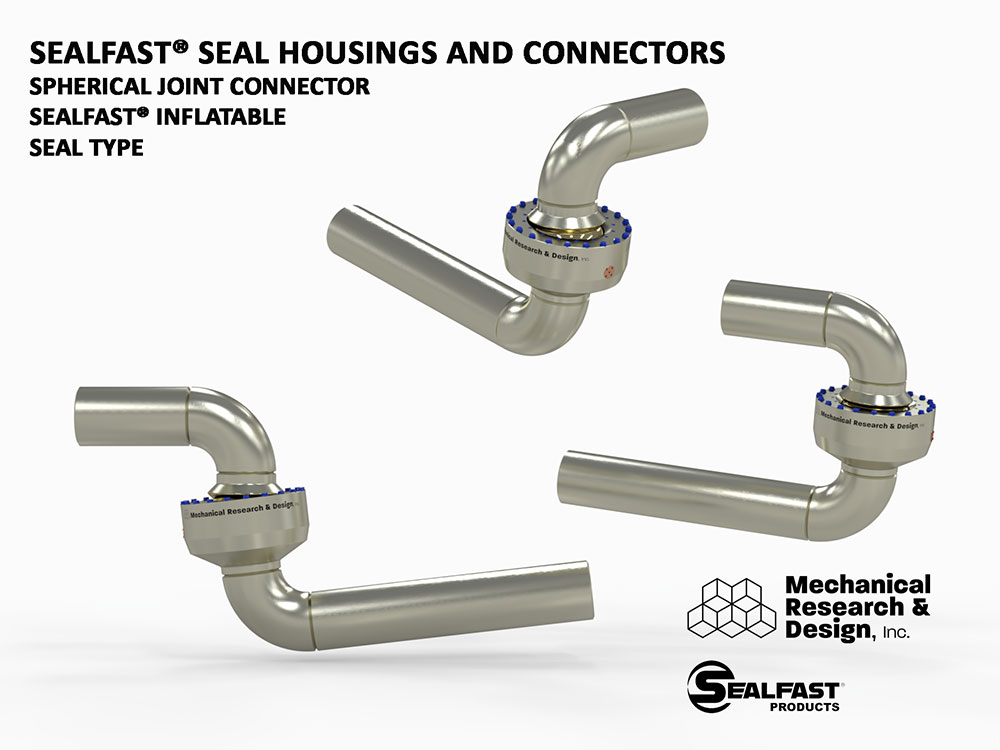 SPHERICAL CONNECTOR; SPHERICAL JOINT; SPHERICAL SEAL HOUSING; INFLATABLE SPHERICAL CONNECTOR; BALL CONNECTOR; BALL PACKER; SEALFAST® PRODUCTS; MECHANICAL RESEARCH & DESIGN, INC.